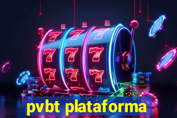 pvbt plataforma